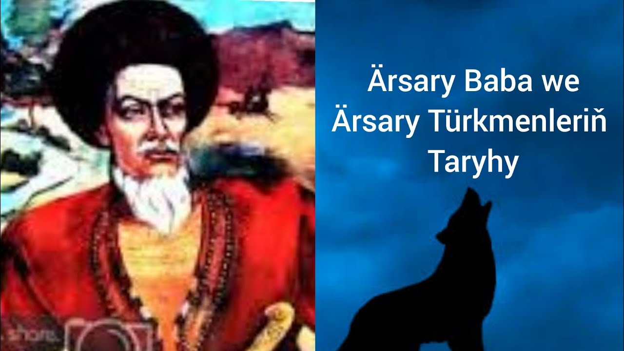 Ärsary Baba we Ärsary Türkmenleriniň Taryhy