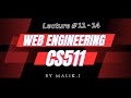 CS511 (Web Engineering) Lecture # 11-14 | Top Web Engineering Techniques REVEALED by Industry Expert