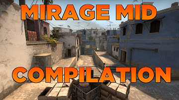 CS:GO - Mirage Mid Compilation