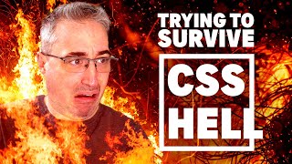 Can I survive CSS Hell?