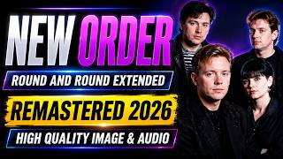 Download lagu New Order - Round And Round - Extended 2026 - Remastered Video & Audio