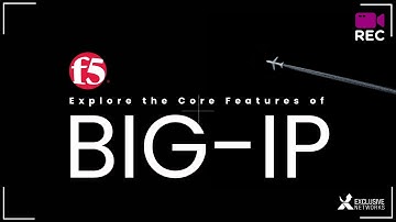 F5 TRAINING Explore the Core Features and Functionalities of F5 BIG-IP