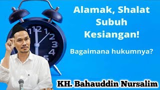 GUS BAHA || HUKUM SHOLAT SUBUH KESIANGAN