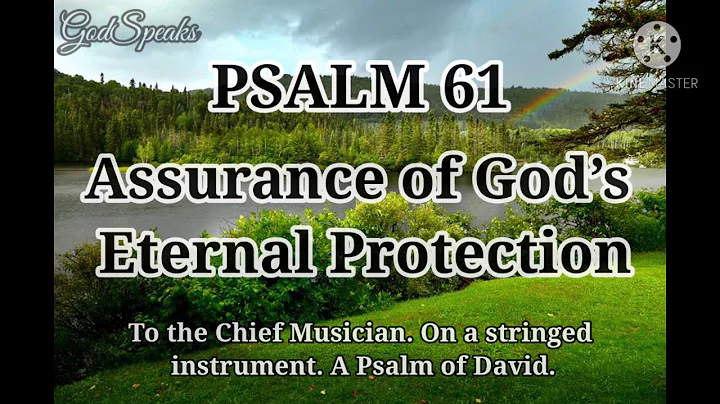 Psalm 61: Assurance of God's Eternal Protection - NKJV