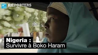 Nigeria : survivre à Boko Haram