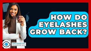 How Do Eyelashes Grow Back? - Optometry Knowledge Base