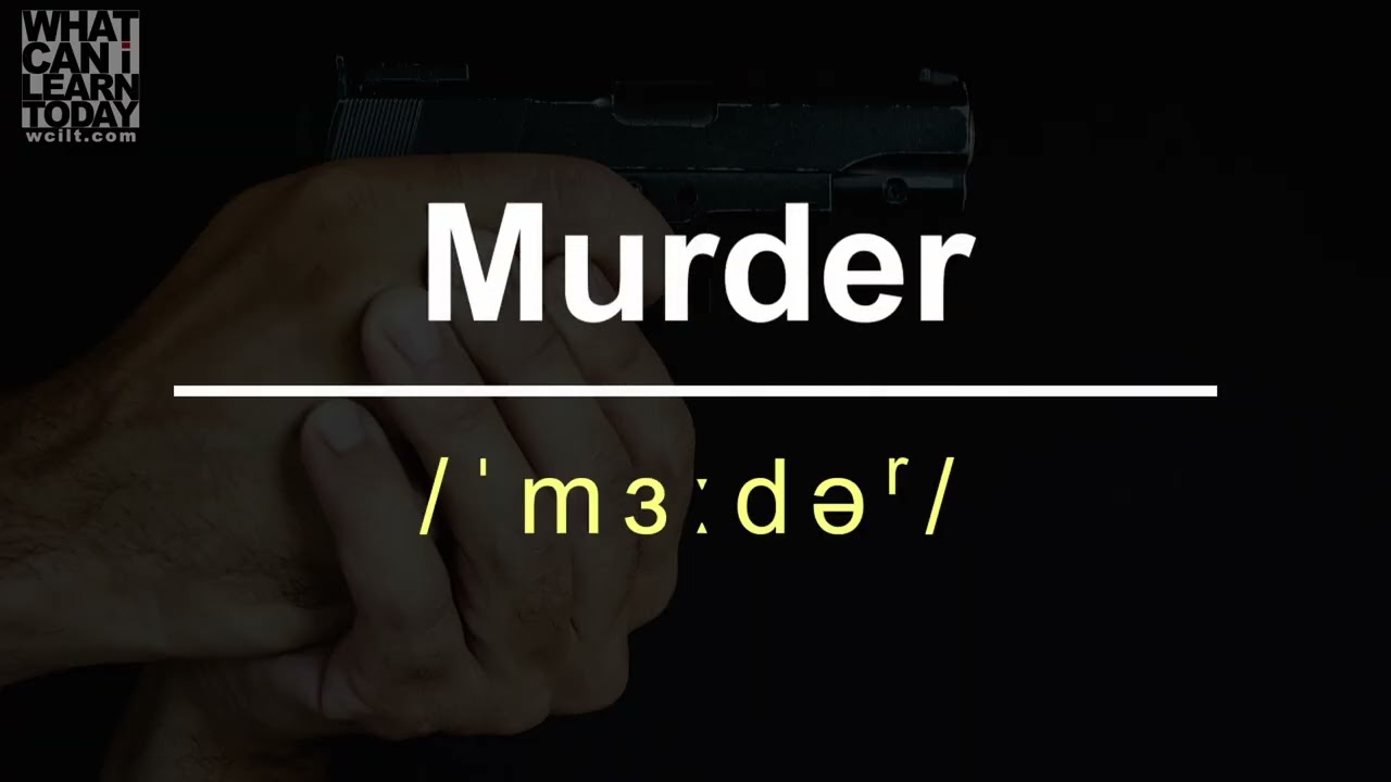 How to pronounce the word "Murder"