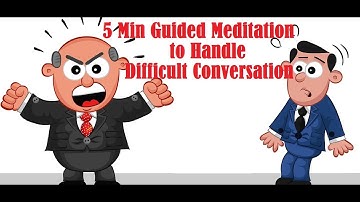 5 Min Guided Meditation to Handle Difficult Conversation