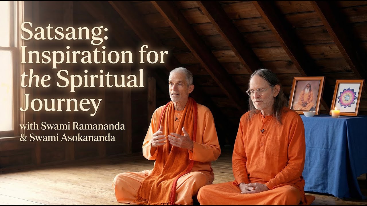 Satsang: Inspiration for the Spiritual Journey with Swami Ramananda and Swami Asokananda