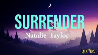 Surrender by Natalie Taylor (Lyrics)