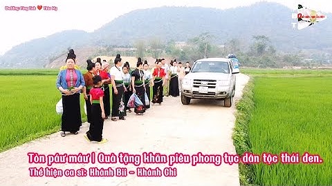 Tỏn páư | Quà tặng khăn piêu phong tục dân tộc thái đen | bài hát: Khánh Bii và Khánh Chi thể hiện