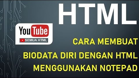 cara membuat biodata diri dengan html menggunakan notepad
