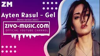 Ayten Rasul - Gel | Айтен Расул - Гел (Remix 2021) Resimi