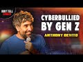 Cyberbullied by gen z  anthony devito  stand up comedy