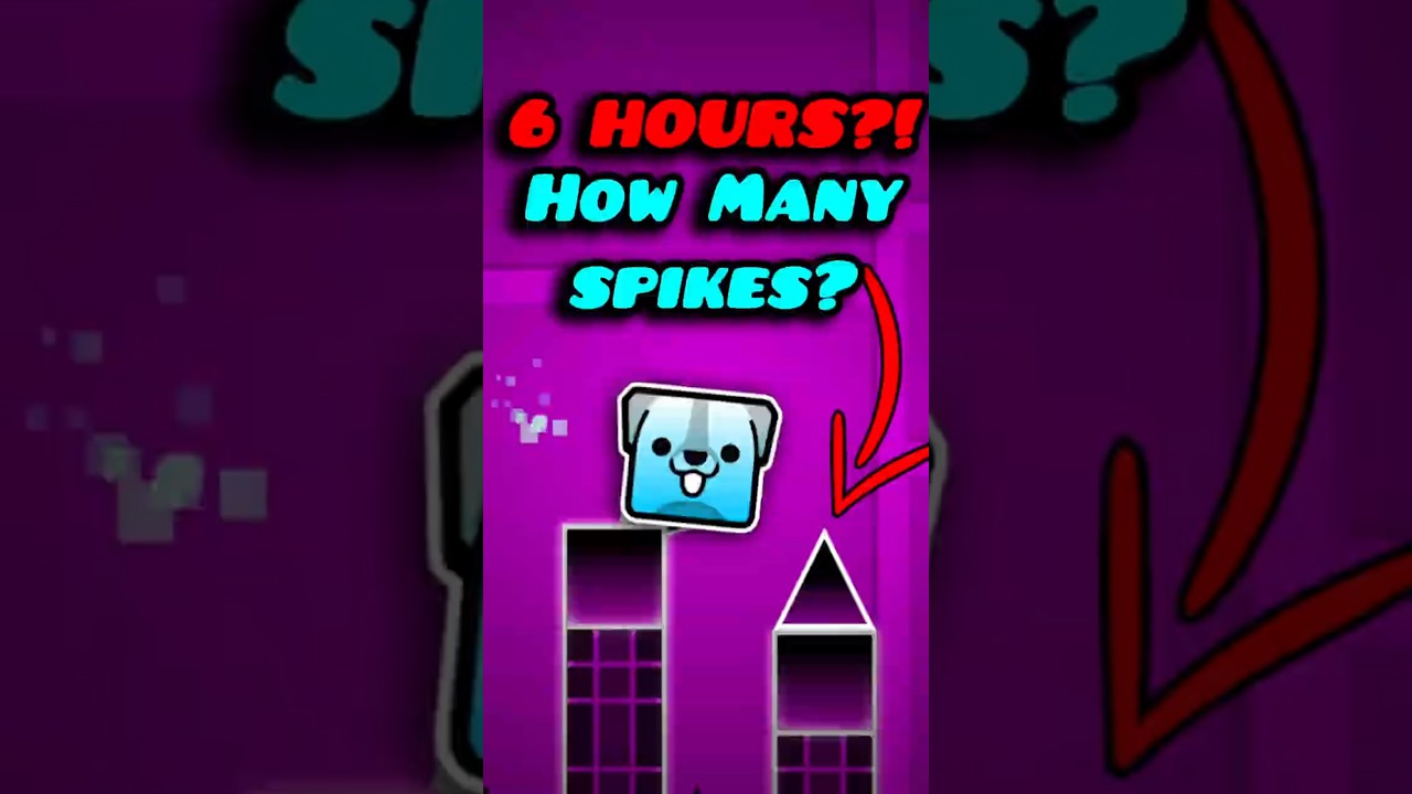 How Many Spikes in a 6 HOUR LEVEL?! #geometrydash