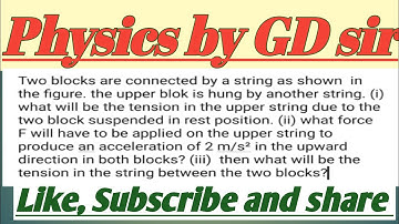 two blocks connected by a string as show in the figure the upper block is hung by another string