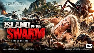 Island of the Swarm | Hollywood Sci-Fi Action Thriller | Deadly Island Survival | English Full Movie