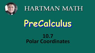 Precalculus 10.7 Polar Coordinates