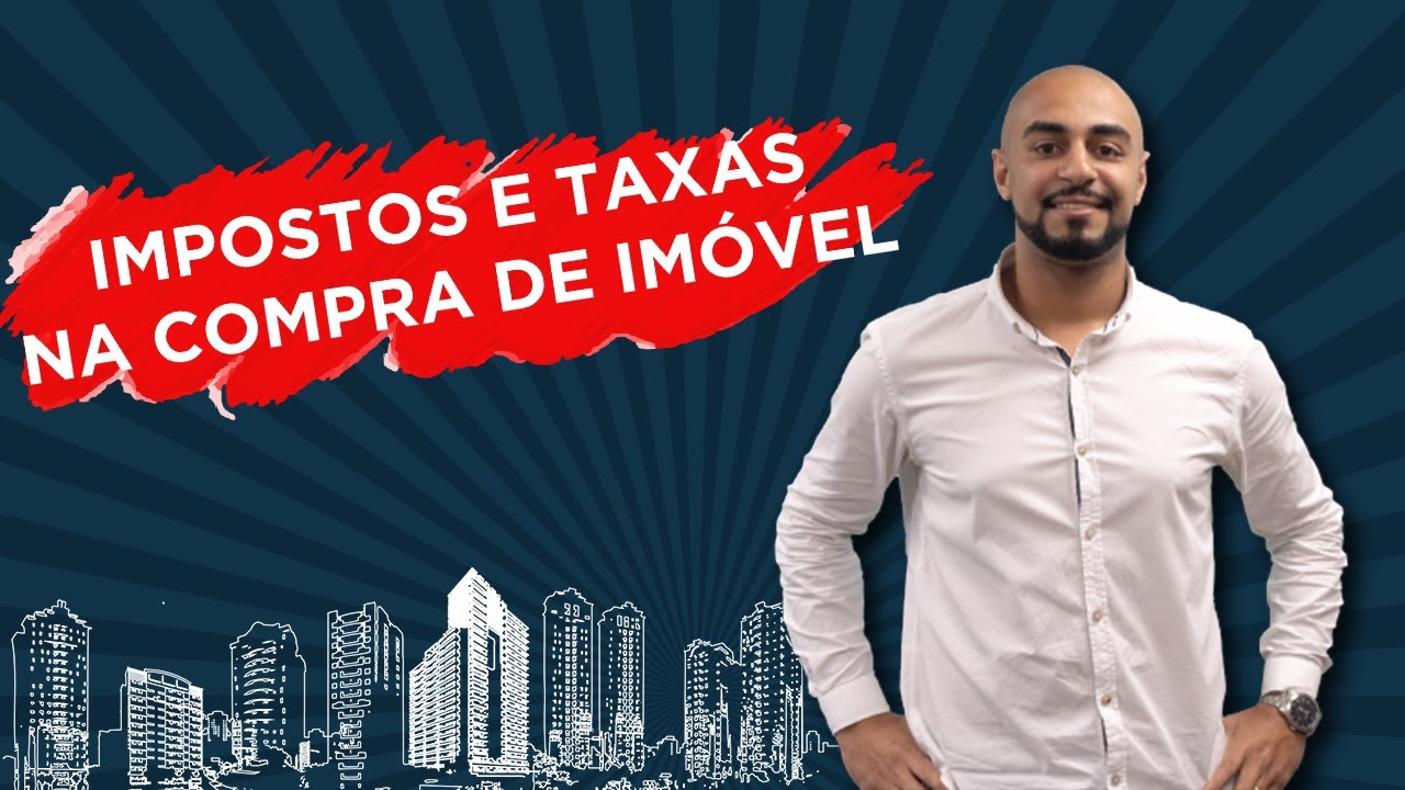 Impostos E Taxas Que Existem Na Compra De Um Im vel YouTube