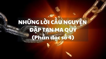 Những lời cầu nguyện đập tan ma quỷ (Phần đọc số 4)