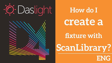 How do I create a fixture with ScanLibrary?  | Daslight 4 DVC4 Videotutorial english