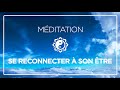 Mditation pour se reconnecter  soi  et trouver la paix intrieure 