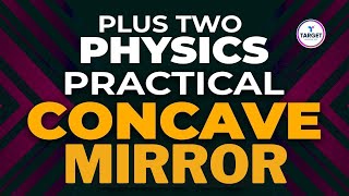 Plus Two Physics Practicals | Part 09 | Concave Mirror | Target Learning App | Anjana Miss