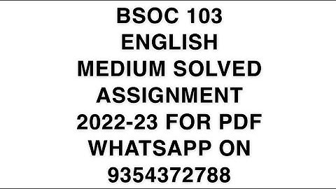 BSOC 103 ENGLISH MEDIUM SOLVED ASSIGNMENT 2022-23 FOR PDF WHATSAPP ON 9354372788