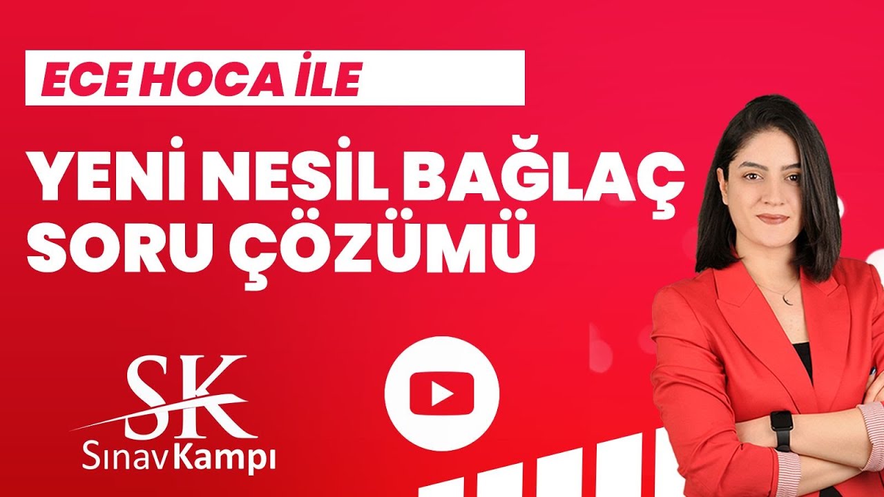 YENİ NESİL BAĞLAÇ SORU ÇÖZÜM DERSİ |ECE HOCA