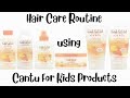 Hair Care Routine ft Cantu For Kids Hair Products