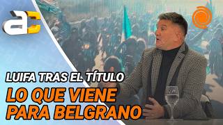 Luifa Artime Con El Doce Belgrano Campeón, El Nuevo Desafío Del Club Y Qué Le Dijo Fassi