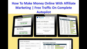 How To Make Money Online With Affiliate Marketing | Free Traffic On Complete Autopilot