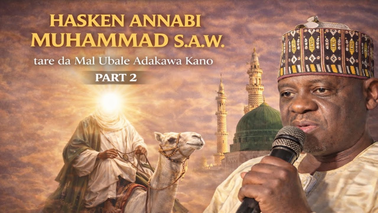 KISSAR HASKEN ANNABI MUHAMMADU S.A.W. tare da Mal Ubale Adakawa kano ...