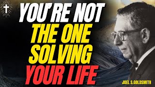 Famous STOP SOLVING PROBLEMS | JOEL S GOLDSMITH ON THE ONE PRESENCE THAT ALREADY LIVES YOUR LIFE Wealth