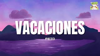 Feid - VACACIONES (Letra/Lyrics)