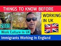 Important things to know before working in uk  uk work culture  immigrants working in england 