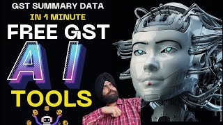 GST SUMMARY DATA  IN ONE MINUTE  ! FREE GST AI TOOLS ! USING AI in GST i Language NO Bar