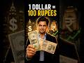 What happens if 1 Dollar becomes equal to 100 Rupees?