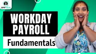 Workday Payroll Fundamentals | Learn Workday Payroll Course | Overview on Workday Payroll | UppTalk