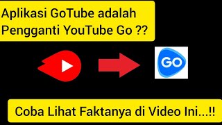 YouTube Go tidak Tersedia dan Dialihkan ! Apakah Benar GoTube Aplikasi Pengganti YouTube Go ??