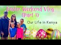 Easter Shopping   Errands in Meru Town || Easter Vlog Part 1 || Life in Kenya 🌸🇰🇪🌺