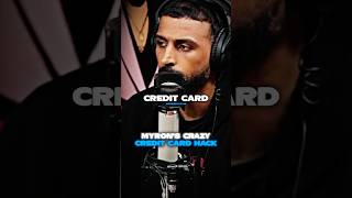 Myron’s Crazy Credit Card Hack..