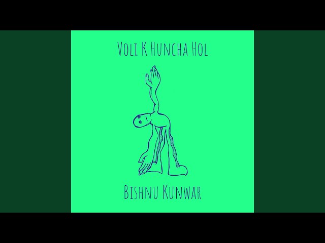 Voli K Huncha Hol