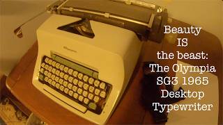 When Beauty IS the Beast: The Olympia SG3 Desktop Typewriter from 1965 for writers