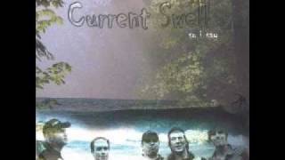 Video thumbnail of "Current Swell - Getaway Van"