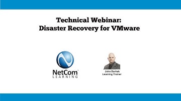 Disaster Recovery for VMware - NetCom Learning Technical Webinar Excerpt