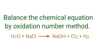 H2Onaclnaohcl2H2 Balance The Chemical Equation By Oxidation Number Method.