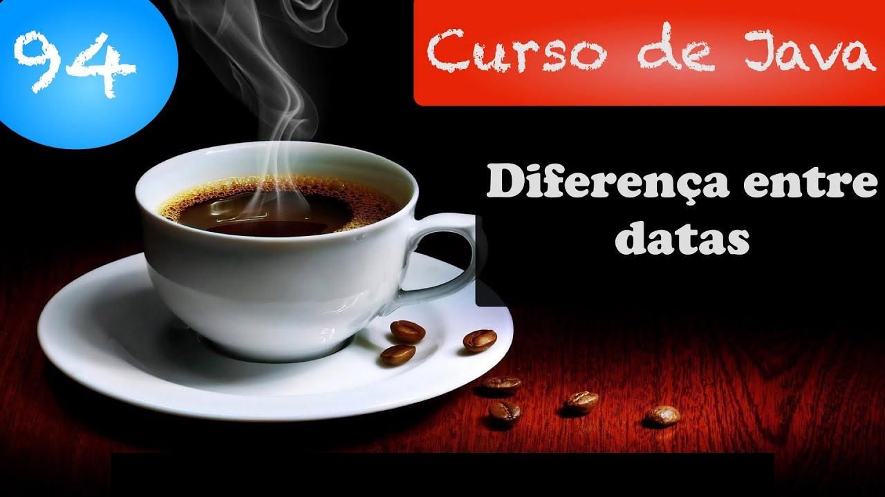 Curso de Java #94: Diferença entre Datas (Date, LocalDate, LocalDateTime)