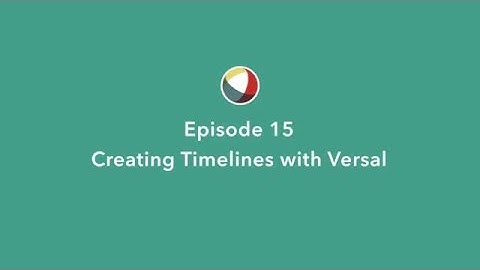 Quick Tip 15 - Creating Timelines with Versal
