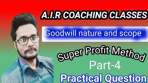 Goodwill ! Super Profit Method ! class 12 ! Accounts ! part 4 ! cbse/ icse/isc/up board/Nios